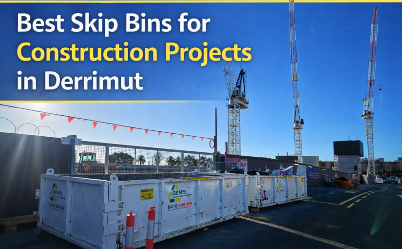Best Skip Bins for Construction Projects in Derrimut
