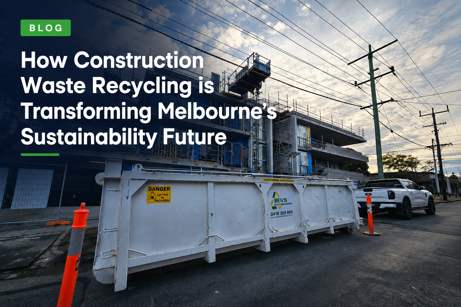 How Construction Waste Recycling is Transforming Melbourne’s Sustainability Future